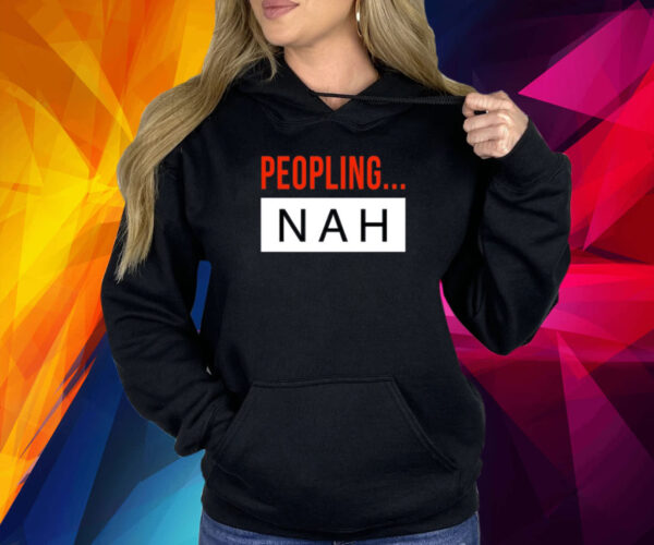 Peopling Nah Shirts