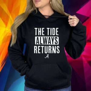 Alabama Football The Tide Always Returns Shirt