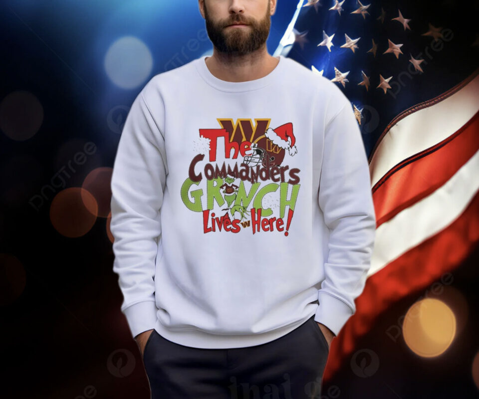The Washington Commanders x Grinch Lives Here Christmas Sweatshirt Shirt