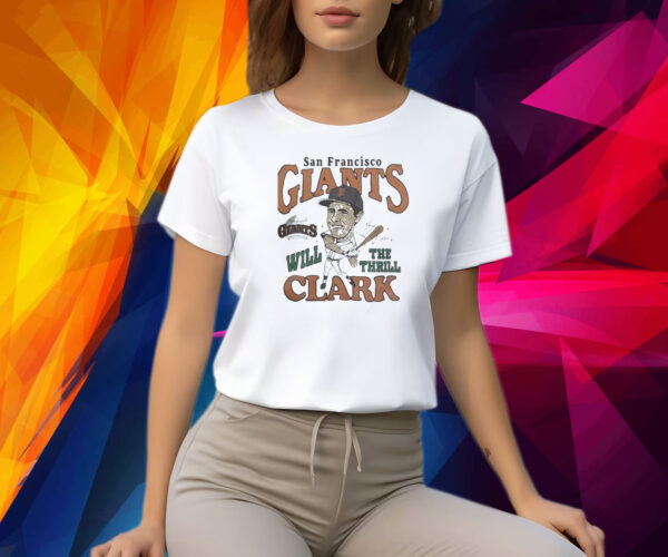 San francisco giants will clark the thrill Shirt