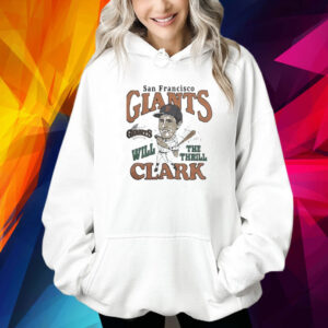 San francisco giants will clark the thrill Shirt