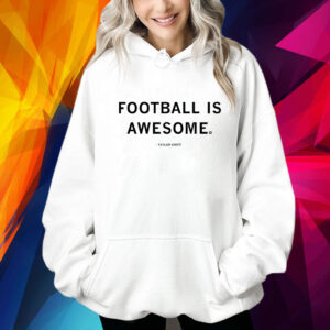 FOOTBALL IS AWESOME TAYLOR SWIFT SHIRT