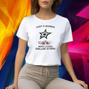 NHL Just A Woman Who Loves Dallas Stars Hockey Sports Logo Shirt