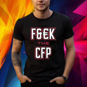 FUCK THE CFP for Georgia College Fans TShirt