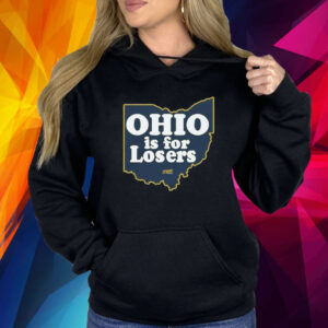 Ohio is for Losers Michigan Wolverines Shirt