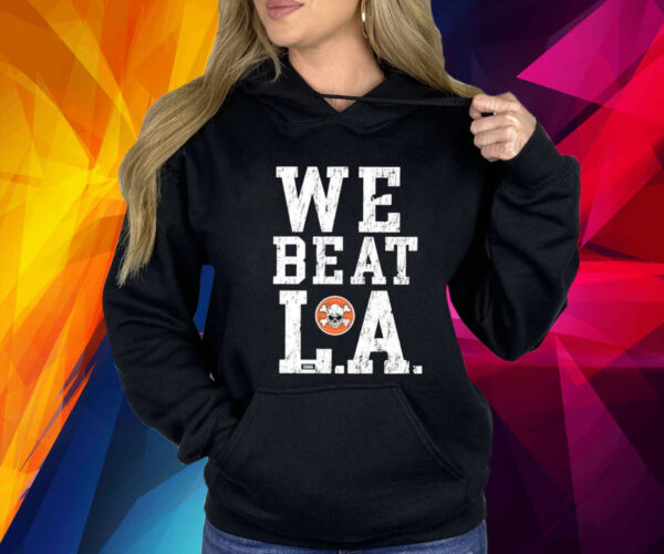 We Beat L.A Shirt