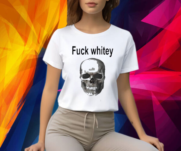 Fuck Whitey Skull Shirt