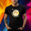 Pick Yourself Up Dust Yourself Off The Show Must Go On Shirt