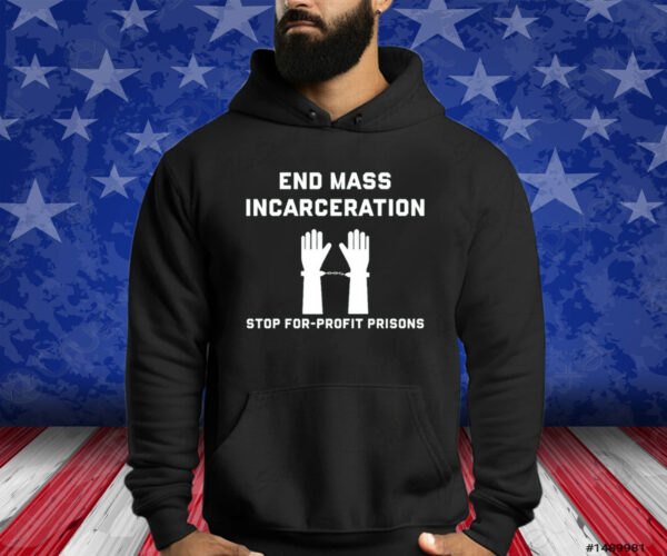 End Mass Incarceration Stop For Profit Prisons Shirts