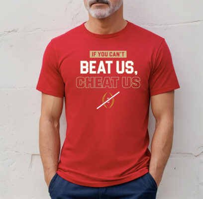 If You Can't Beat Us, Cheat Us for FL State College Fans T-Shirt