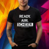 READY AIM SCHEIER SHIRT