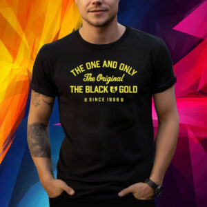The One And Only The The Black Gold Since 1996 Shirt