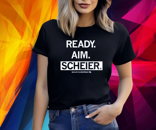 READY AIM SCHEIER SHIRT