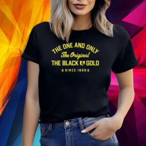 The One And Only The The Black Gold Since 1996 Shirt