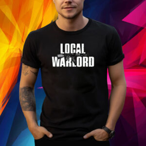 Local Warlord Shirt