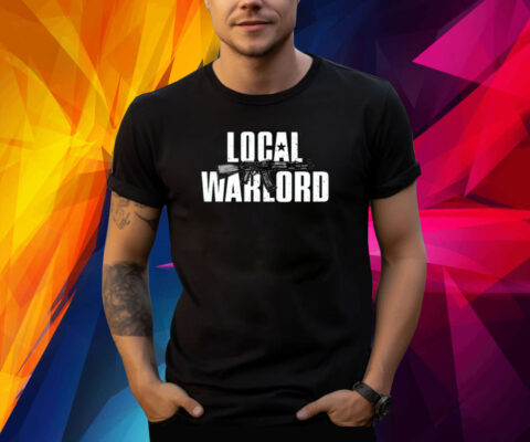 Local Warlord Shirt