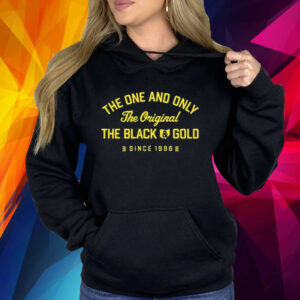 The One And Only The The Black Gold Since 1996 Shirt