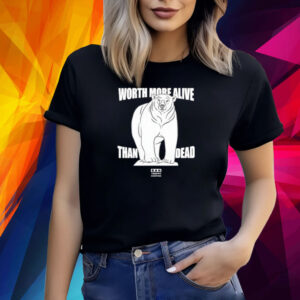 Polar Bear Worth More Alive Than Dead Ban Trophy Hunting Shirt