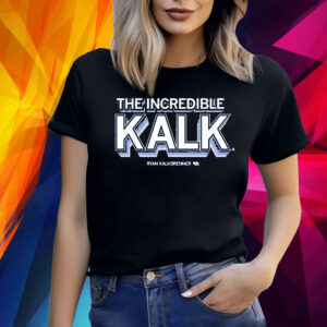 THE INCREDIBLE KALK SHIRT