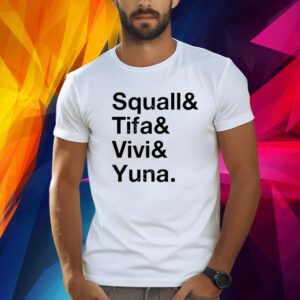Squall and tifa and vivI and yuna Shirt