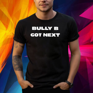Belal Muhammad Bully B Got Next Shirt