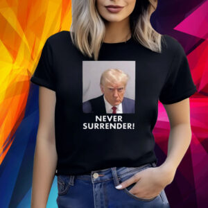 Trump Mugshot Merch Trump Never Surrender Shirt