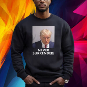 Trump Mugshot Merch Trump Never Surrender Shirt