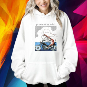 Prawn To Be Wild Shrimp Riding Motorbike Shirt