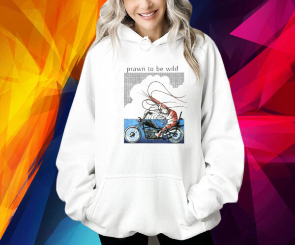 Prawn To Be Wild Shrimp Riding Motorbike Shirt