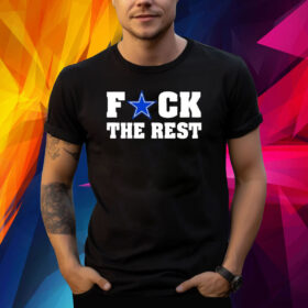 Fuck The Rest Cowboys Shirt