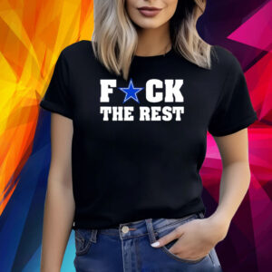 Fuck The Rest Cowboys Shirt