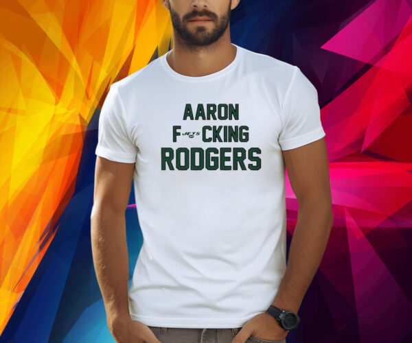 Aaron Fucking Rodgers Shirt