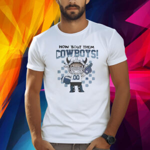 How ’bout them Dallas Cowboys Shirt
