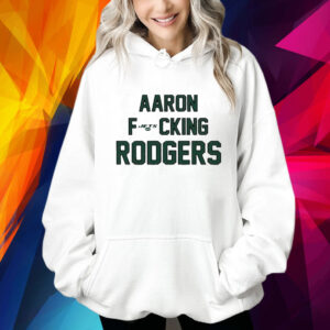 Aaron Fucking Rodgers Shirt