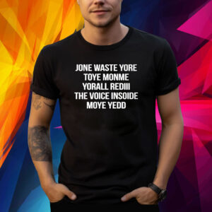 Jone Waste Yore Toye Monme Yorall Rediii The Voice Shirt