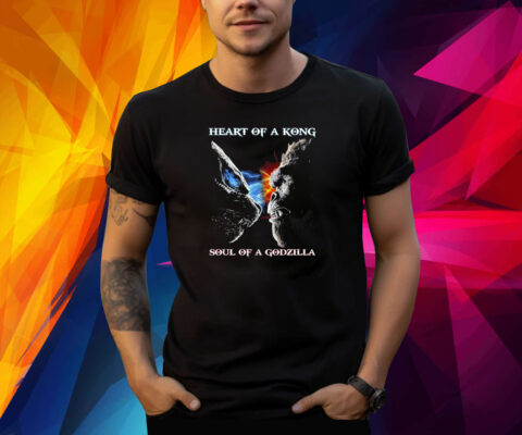 Heart Of A Kong Soul Of A Godzilla T-Shirt