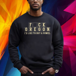 Washington Huskies Fuck Oregon I’d Like To Buy A Vowel Shirt