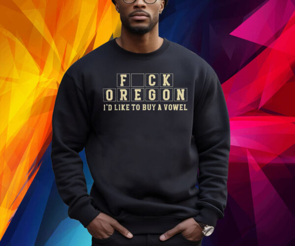 Washington Huskies Fuck Oregon I’d Like To Buy A Vowel Shirt
