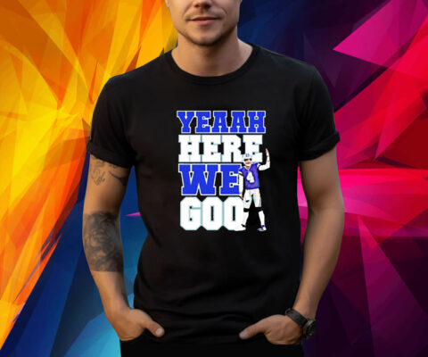 Yeah Here We Go Dak Shirt