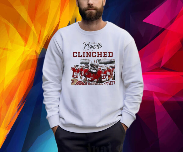 San Francisco 49ers Clinched The 2023 NFL Playoffs Shirt