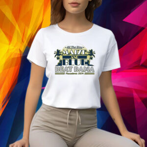 Beat bama all the way maize and blue for Michigan college fans Shirt