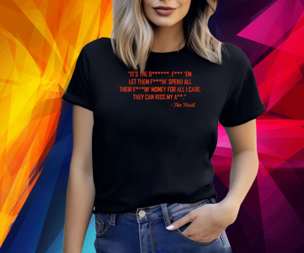 THE THRILL QUOTE SHIRT