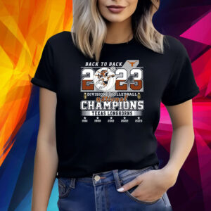 Back To Back 2023 Division I Volleyball National Champions Texas Longhorn Shirt