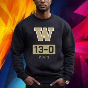 Washington Huskies Undefeated Season W 13-0 2023 Sweatshirt