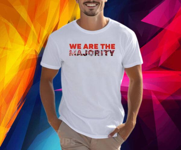 We Are The Majority Shirt