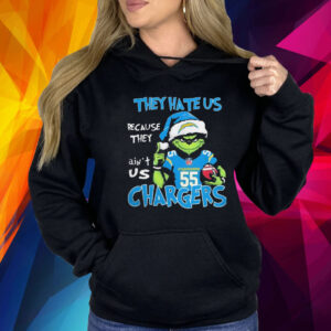 They Hate Us Because Ain’t Us Grinch Los Angeles Chargers Christmas Shirt