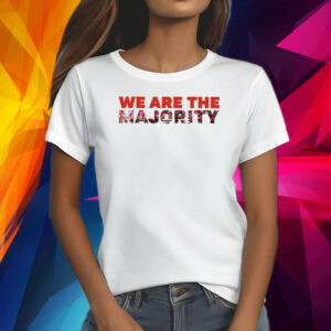 We Are The Majority Shirt