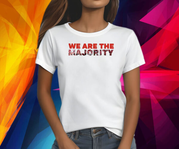 We Are The Majority Shirt