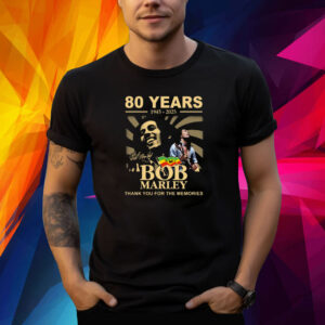 80 Years 1945 – 2025 Bob Marley Thank You For The Memories Shirt