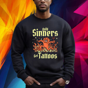Only Sinners Get Tattoos Shirt